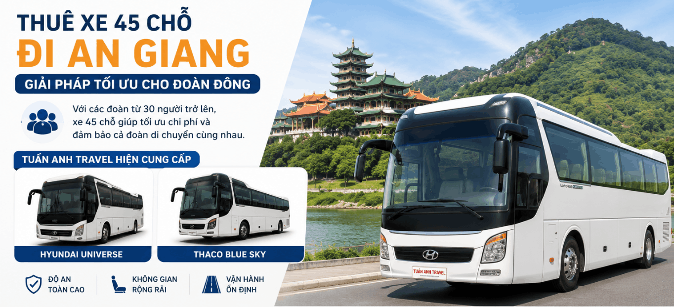 Thuê Xe Đi An Giang Có Tài Xế Giá Rẻ, Xe 4–45 Chỗ Uy Tín | Tuấn Anh Travel